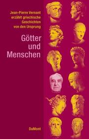 Cover of: Götter und Menschen. Griechische Geschichten von den Ursprüngen.