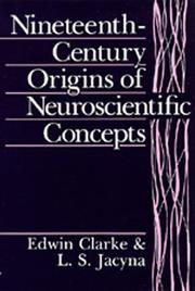 Cover of: Nineteenth-Century Origins of Neuroscientific Concepts by Edwin Clarke, L. S. Jacyna