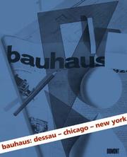 Cover of: Bauhaus: Dessau - Chicago - New York.