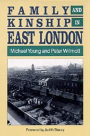 Family and kinship in East London by Michael Dunlop Young, Peter Willmott