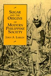 Cover of: Sugar and the origins of modern Philippine society