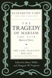 Cover of: The tragedy of Mariam, the fair queen of Jewry by Cary, Elizabeth Lady