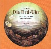 Cover of: Die Erd- Uhr. Mit Pflanzen und Tieren durch des Erdenjahr. by Una Jacobs