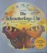 Cover of: Die Schmetterlings- Uhr.