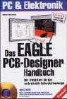 Cover of: Das EAGLE PCB- Designer Handbuch. Der Crash- Kurs für das bekannteste Leiterplattendesign.