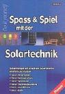 Cover of: Spass und Spiel mit der Solartechnik. by Bo Hanus, Bo Hanus