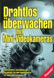 Cover of: Drahtlos überwachen mit Mini- Videokameras.