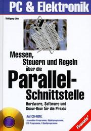 Cover of: Messen, Steuern und Regeln über die Parallel- Schnittstelle. Hardware, Software und Know- How für die Praxis.