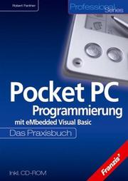 Cover of: Pocket PC Programmierung mit eMbedded Visual Basic. Das Praxisbuch. by Robert Panther