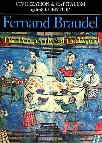 Civilization and capitalism, 15th-18th century by Fernand Braudel