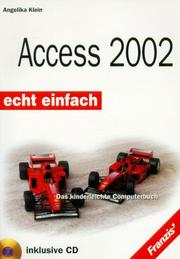 Cover of: Access 2002. Echt einfach. Das kinderleichte Computerbuch. by Angelika Klein