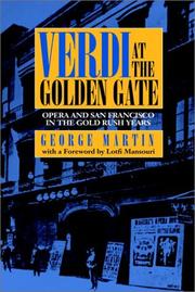 Cover of: Verdi at the Golden Gate: opera and San Francisco in the Gold Rush years