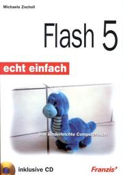 Cover of: Flash 5. Echt einfach. Das kinderleichte Computerbuch.