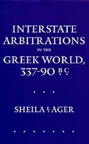 Interstate arbitrations in the Greek world, 337-90 B.C by Sheila L. Ager