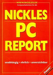 Cover of: Nickles PC- Report. Unabhängig, ehrlich, unverzichtbar.