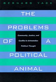 Cover of: The problems of a political animal by Bernard Yack