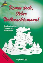 Cover of: Komm doch, lieber Weihnachtsmann. Große einteilige Fenster- und Wandbilder.