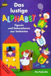 Cover of: Das lustige Alphabet. Figuren und Dekorationen aus Tonkarton.