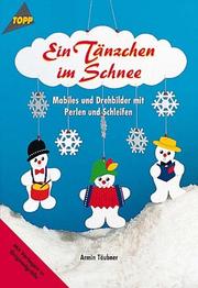 Cover of: Ein Tänzchen im Schnee. Mobiles und Drehbilder mit Perlen und Schleifen.