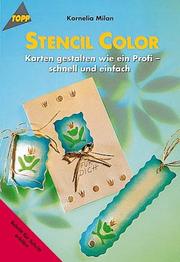 Cover of: Stencil Color. Karten gestalten wie ein Profi, schnell und einfach.