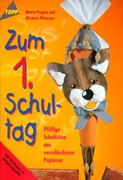 Cover of: Zum 1. Schultag. Pfiffige Schultüten aus verschiedenen Papieren.