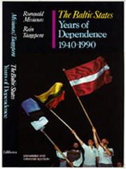 Cover of: The Baltic States, years of dependence, 1940-1990 by Romuald J. Misiunas