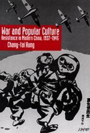 Cover of: War and popular culture: resistance in modern China, 1937-1945