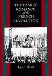 The family romance of the French Revolution by Lynn Avery Hunt