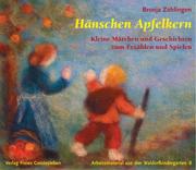 Cover of: Hänschen Apfelkern. Kleine Märchen und Geschichten zum Erzählen und Spielen.