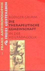 Cover of: Die therapeutische Gemeinschaft in der Heilpädagogik. Das Zusammenwirken von Eltern und Heilpädagogen.