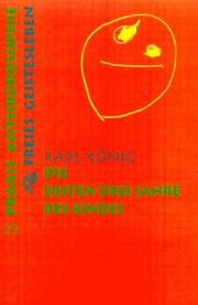 Cover of: Die ersten drei Jahre des Kindes. by Karl König