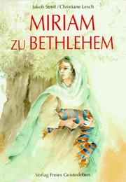 Cover of: Miriam zu Bethlehem. ( Ab 8 J.) Eine Legende.