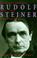 Cover of: Rudolf Steiner. Eine Biographie. 1861 - 1914. 1915 - 1925.