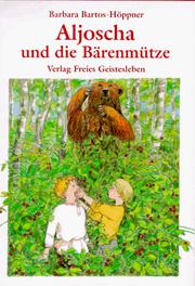 Cover of: Aljoscha und die Bärenmütze. ( Ab 9 J.). Was die Kinder aus dem Bärenwinkel erlebten.