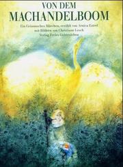Cover of: Von dem Machandelboom. Ein niederdeutsches Märchen. by Brothers Grimm, Wilhelm Grimm, Christiane Lesch, Arnica. Esterl, Philipp Otto Runge