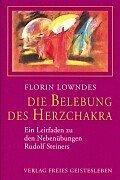 Cover of: Die Belebung des Herzchakra. Ein Leitfaden zu den Nebenübungen Rudolf Steiners.