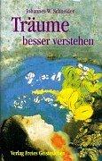 Cover of: Träume besser verstehen. Ihre Entstehung und ihre Deutung. by Johannes W. Schneider