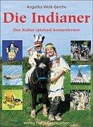 Cover of: Die Indianer. Ihre Kultur spielend kennenlernen.