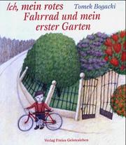 Cover of: Ich, mein rotes Fahrrad und mein erster Garten.