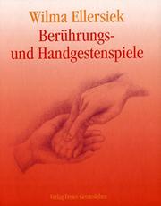 Cover of: Berührungs- und Handgestenspiele. Für Kinder zwischen 0 und 9 Jahren.