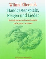 Cover of: Handgestenspiele, Reigen und Lieder. Frühjahr / Sommer. Für Kindergarten- und erstes Schulalter.