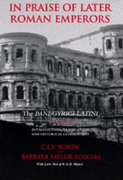 Cover of: In praise of later Roman emperors: the Panegyrici Latini : introduction, translation, and historical commentary, with the Latin text of R.A.B. Mynors