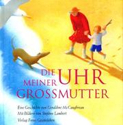 Cover of: Die Uhr meiner Großmutter. Eine Geschichte. by Geraldine McCaughrean, Stephen Lambert