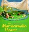 Cover of: Das Märchenwolle- Theater. Fantasievolle Stücke für Kinder.