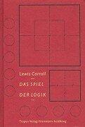 Cover of: Das Spiel der Logik. by Lewis Carroll, Paul Good