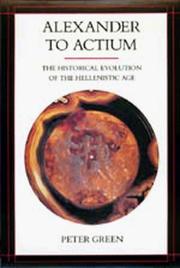 Cover of: Alexander to Actium: The Historical Evolution of the Hellenistic Age (Hellenistic Culture and Society)