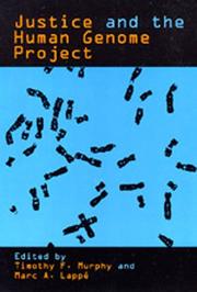 Cover of: Justice and the human genome project by Timothy F. Murphy and Marc A. Lappé, editors.