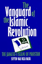 Cover of: The vanguard of the Islamic revolution: the Jamaʻat-i Islami of Pakistan