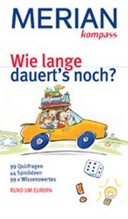 Cover of: Wie lange dauert's noch?. MERIAN Reise-Kompasse