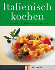 Cover of: Italienisch kochen by Carlo Bernasconi, Christian Teubner